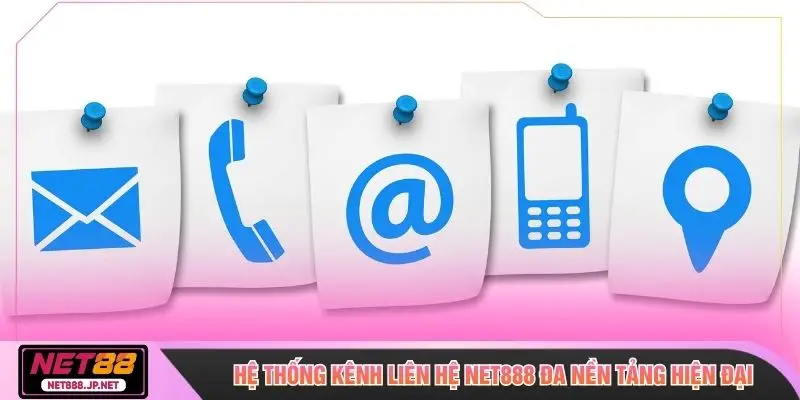 Hệ thống kênh liên hệ NET888 đa nền tảng hiện đại